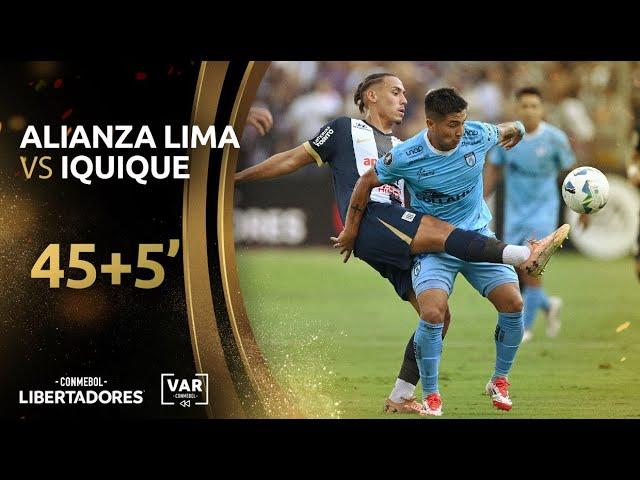 CONMEBOL LIBERTADORES | REVISIÓN VAR |  ALIANZA LIMA vs IQUIQUE | MINUTO 45+5