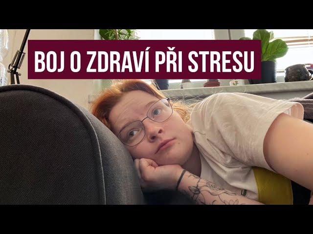 VLOG: NÁROČNÉ OBDOBÍ VS. MÉ TĚLO