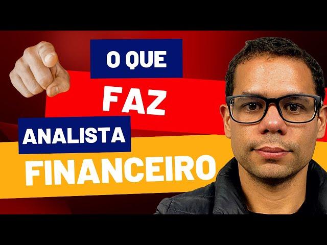 O que faz o ANALISTA FINANCEIRO