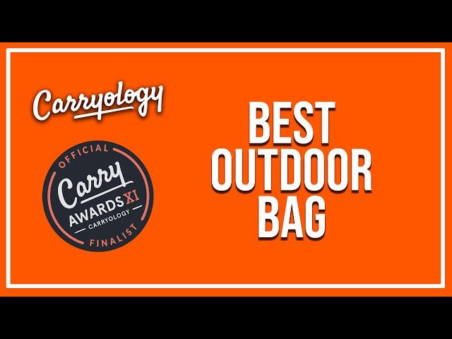 Best Outdoor Bag of 2024 | Carry Awards XI