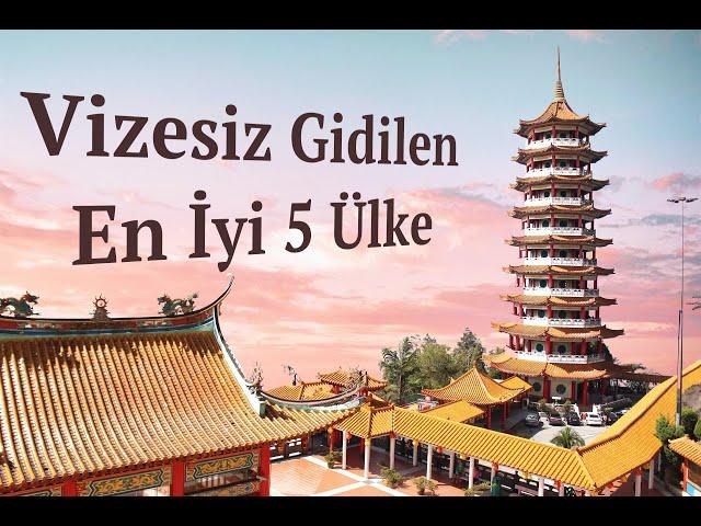 #Vizesiz Vizesiz Gidilen En İyi 5 Ülke.