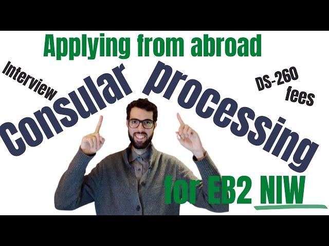  Applying for EB-2 NIW green card from abroad (Consular Processing)