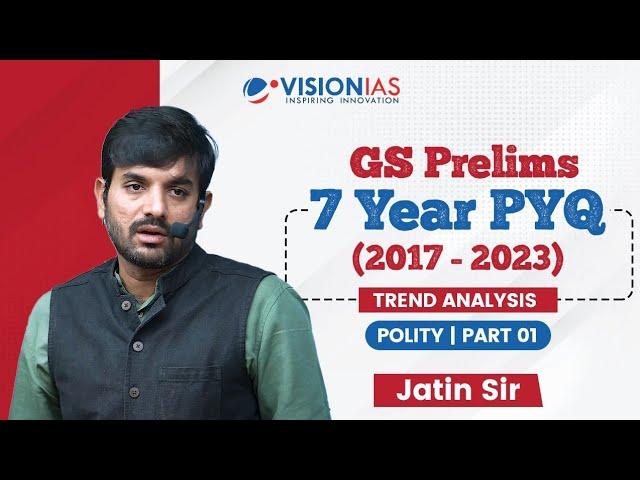 GS Prelims 7 Year PYQ (2017 - 2023) Trend Analysis | Polity | Part 1