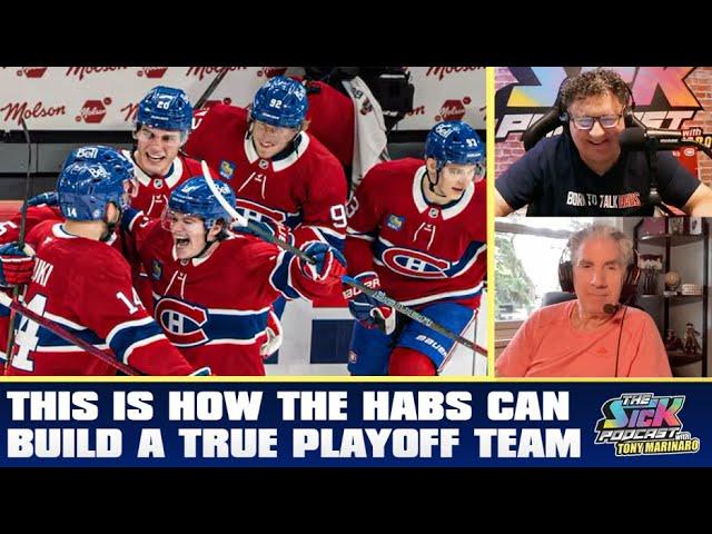 THIS Is How The Habs Can Build A True PLAYOFF Team | The Sick Podcast with Tony Marinaro May 21 2025
