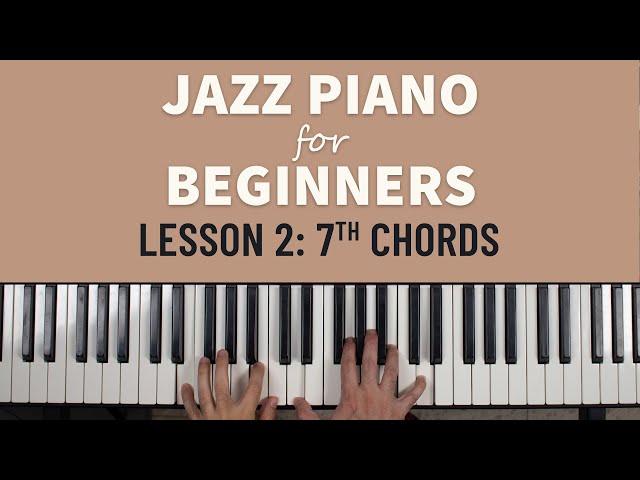 Jazz Piano for Beginners : Chords (Lesson 2)
