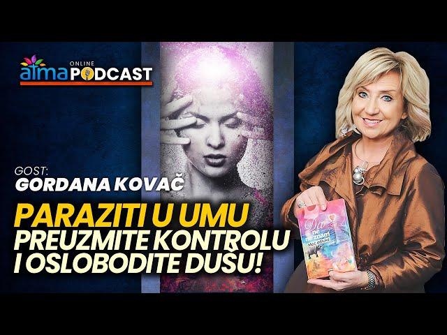 PARAZITI U UMU - PREUZMITE KONTROLU I OSLOBODITE DUŠU! / Gordana Kalya Smith Atma Podcast