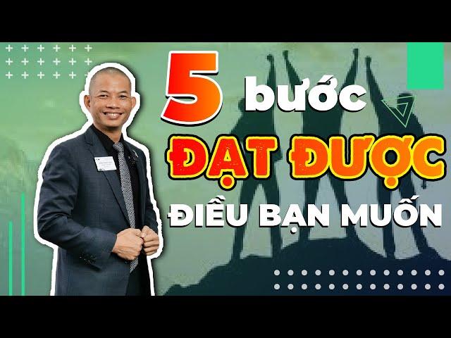 Bài học thành công: 5 bước để đạt được điều mình muốn| Phạm Thành Long