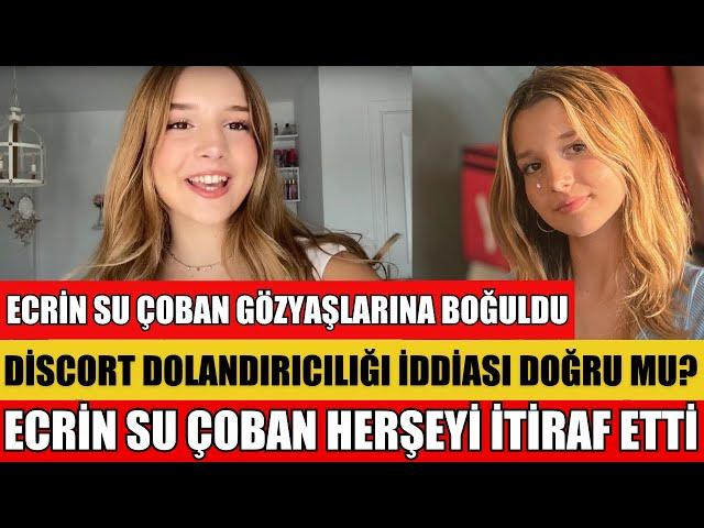 ECRİN SU ÇOBAN DİSCORD DOLANDIRICILIĞI İDDİASI DOĞRU MU ECRİN SU ÇOBAN'DAN İTİRAF AÇIKLA SEDA SAYAN