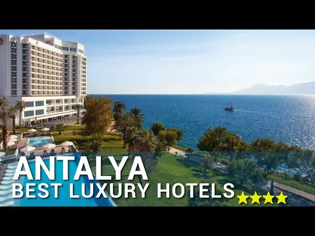 Top 5 Best Luxury 4 Star Hotels In ANTALYA, Turkey