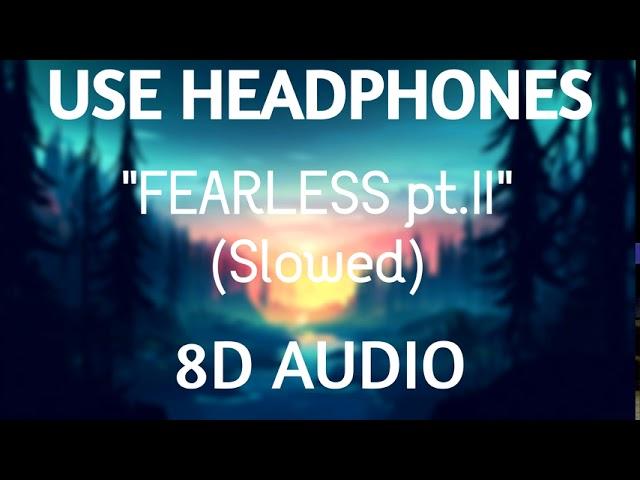 Lost Sky - Fearless pt.II (8D Audio) [Slowed] 