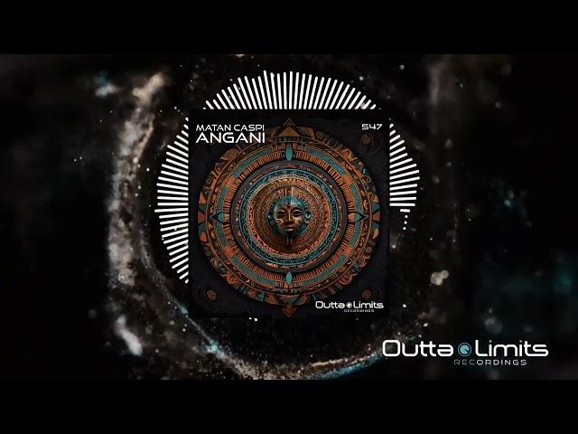 Matan Caspi - Angani (Extended Mix) [Outta Limits]