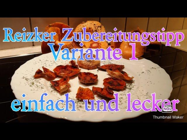 Reizker zubereiten