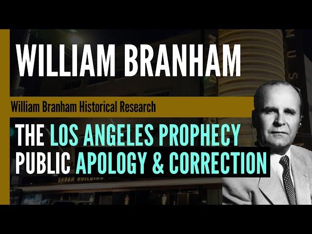 Apology and Correction - William Branham's Los Angeles Prophecy #transparency #williambranham