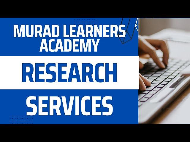 Murad Learners Academy Services for Research Students l Murad Learners Academy Services