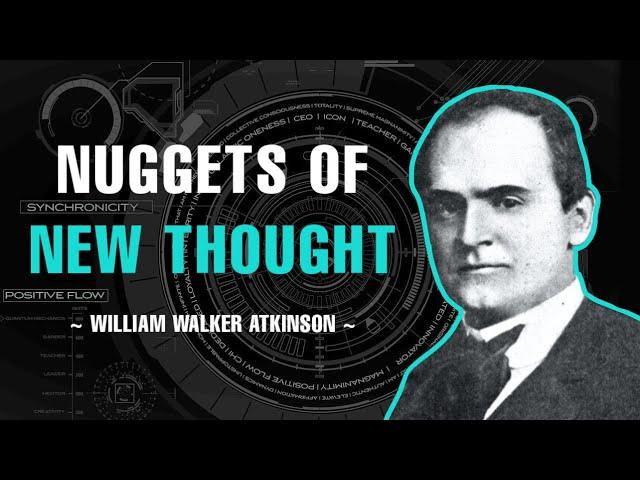 NUGGETS OF NEW THOUGHT | FULL AUDIOBOOK | WILLIAM WALKER ATKINSON