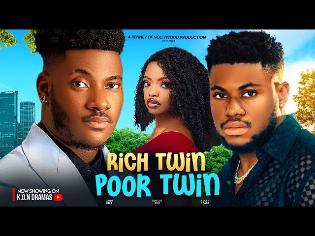 RICH TWIN - POOR TWIN - CHIDI DIKE, LUCKY OPARAH, OMECHE OKO, a Nigerian Movie