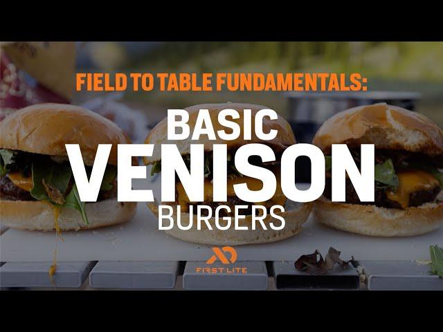 How to Cook Venison Burgers - Field to Table Fundamentals Ep. 1