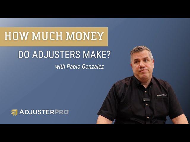 How Much Money Can an Insurance Adjuster Make?