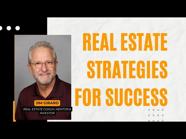 Jim Girard - Real Estate Strategies for Success