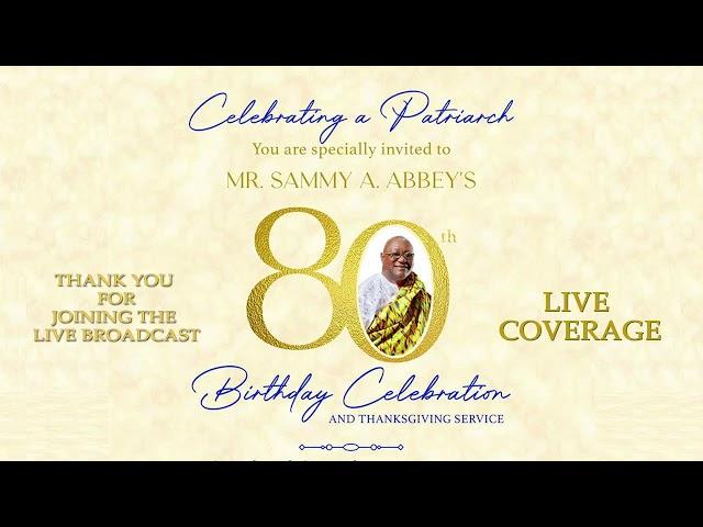 THANK YOU FOR JOINING THE LIVE COVERAGE OF BIRTHDAY CELEBRATION AND THANKSGIVING SERVICE OF MR. SAMM