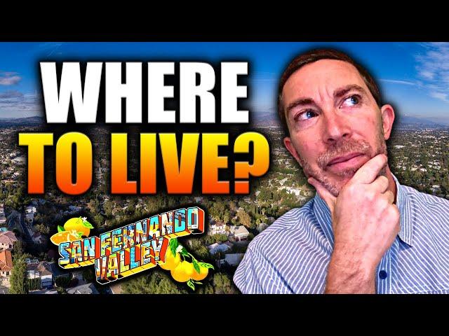 Where Should I Live When Moving to The San Fernando Valley?