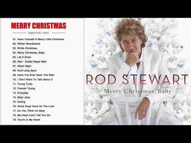 Rod Stewart Christmas Songs 2018 - Rod Stewart Merry Christmas, Baby