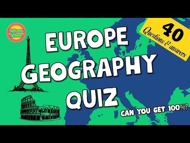 Europe geography quiz | 40 trivia questions and answers | How much do you know?