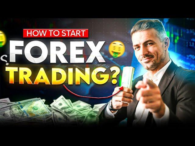 HOW To Start Forex Trading In 2025 | (Complete Beginner's Guide)