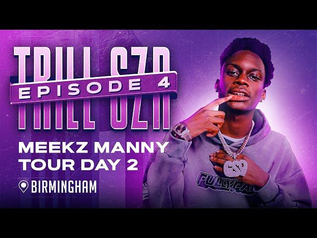 TRILL SZN EP 4 | MEEKZ MANNY TOUR DAY 2 (BIRMINGHAM)