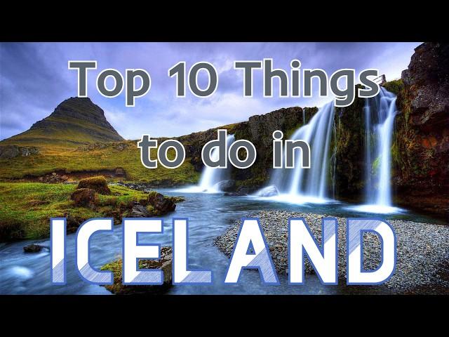 Top 10 Things To See and Do in Iceland