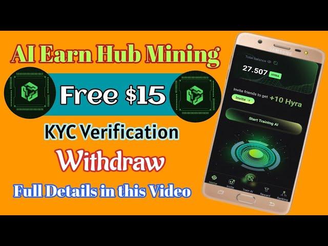 Ai Earn Hub Mining App 2024 | Ai Earn Hub KYC 1 Start | Ai Earn Hub Free $10 | MazharTech786