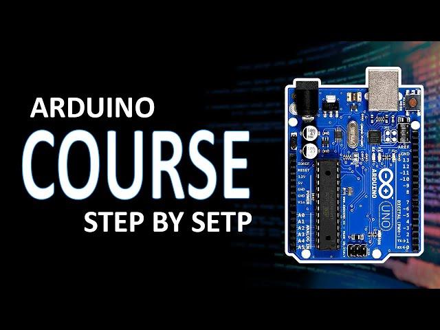 Arduino Full Course for Absolute Beginners | Arduino Programming