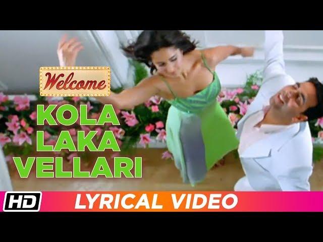 Kola Laka Vellari | Lyrical Video | Welcome | Akshay Kumar | Katrina Kaif | Himesh Reshammiya