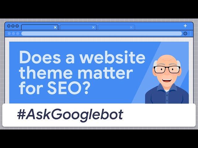 Does a website theme matter for SEO?