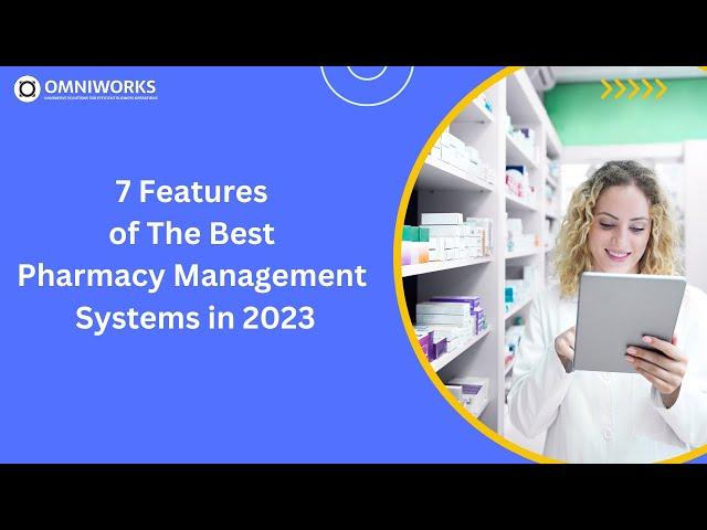 7 Features of The Best Pharmacy Management Systems in 2023