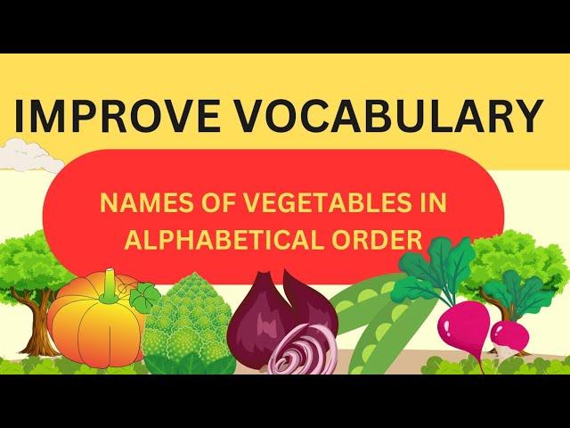 VEGETABLE NAMES IN ALPHABETICAL ORDER | ENGLISH FOR KIDS AND BEGINNERS | PART 2