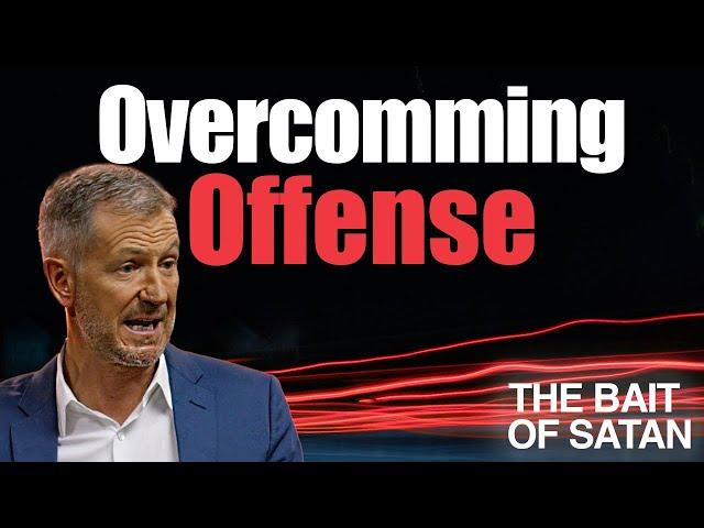 Tips to Overcoming Offense | Lesson 1 of the Bait of Satan |