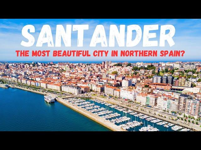 Is Santander The Most Beautiful City In Northern Spain?