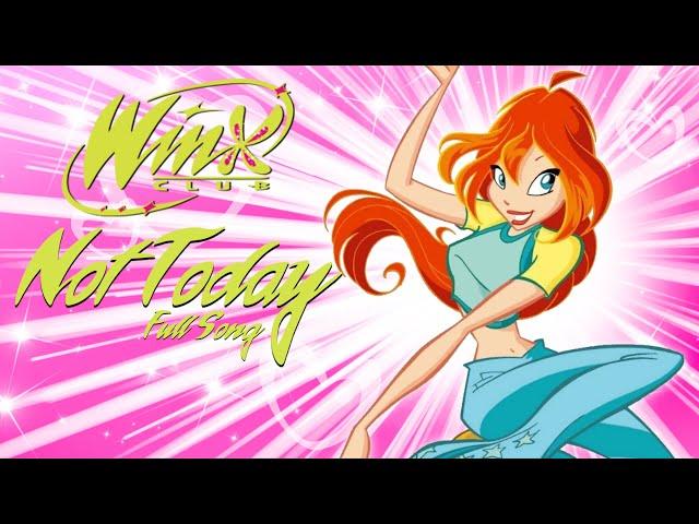 Winx Club S1 - Not Today (full song) - English