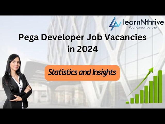 Pega Developer Job Vacancies Statistics in 2024 | Salary Insights & Trends!