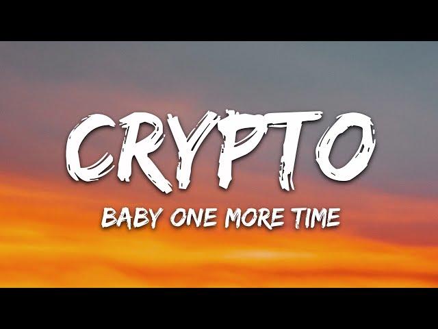 Crypto - ...Baby One More Time (Lyrics)