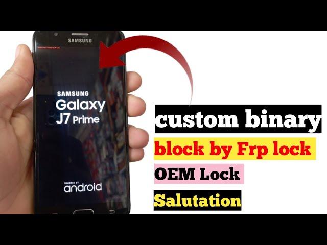 How to Fix Error (custom binary block by OEM Lock||Fix j3,j4,j5,j5 prime,j7 custom Frp Lock  unlock