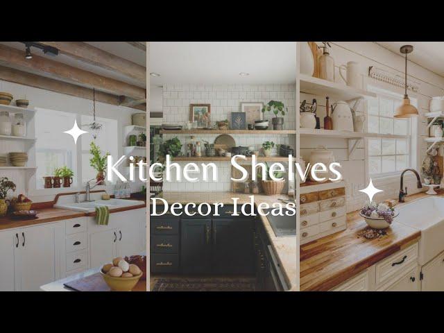 KITCHEN SHELVES DECOR IDEAS