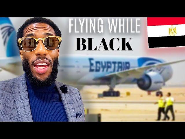 DON'T Fly Egypt Air! *Flying While Black & Will NEVER Come Back* 