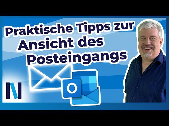 Outlook: Den Posteingang übersichtlicher gestalten – mit der richtigen Ansicht geht’s!