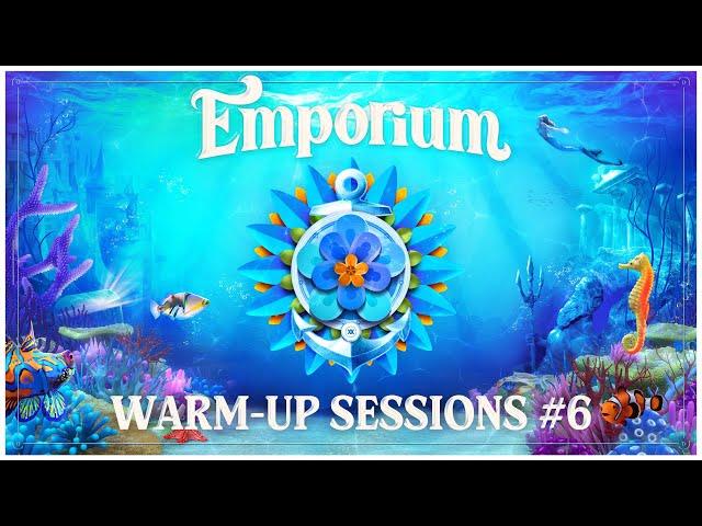 Emporium Warm-up Session #6