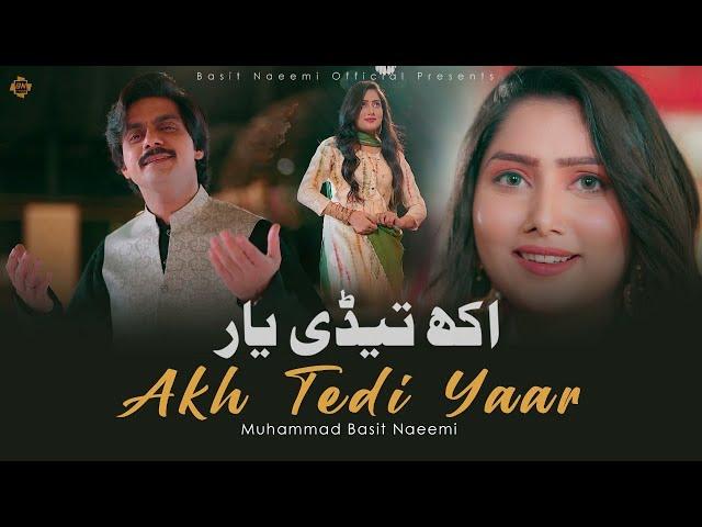 Akh Tedi Yaar | Basit Naeemi | Official Music Video | 2024 | Basit Naeemi Official