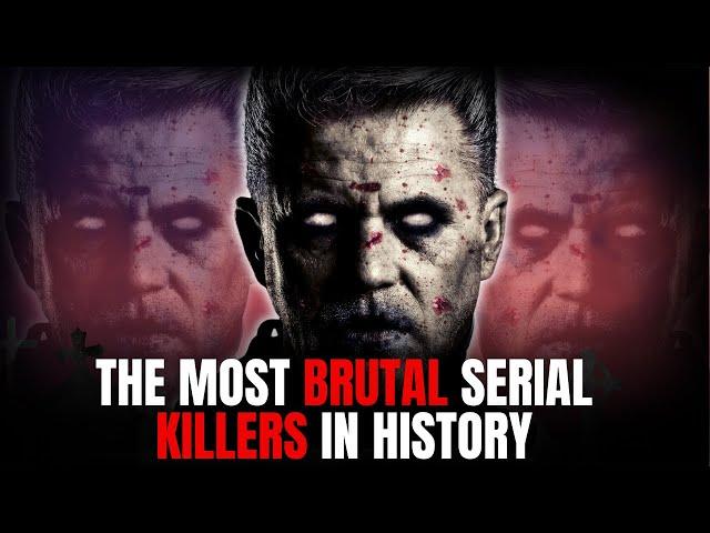 The most brutal serial killers in history and their horrific crimes: serial killer documentary