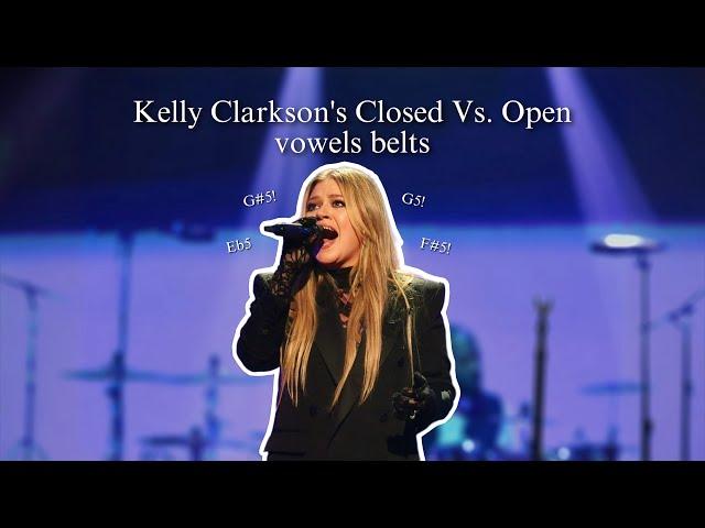 KELLY CLARKSON - Closed Vs. Open vowels belts (A4 - A5)