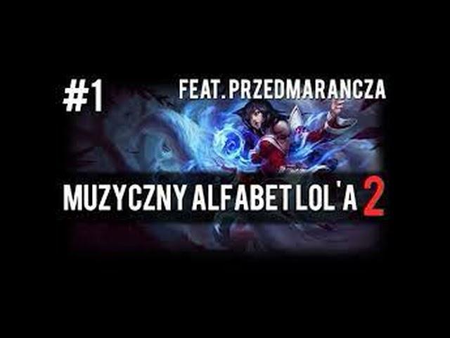 #1 Muzyczny Alfabet Lola 2 - Ahri feat. Przedmarancza (reupload)